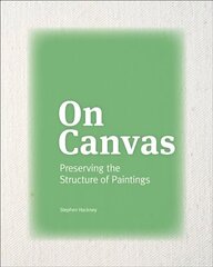 On Canvas - Preserving the Structure of Paintings hind ja info | Kunstiraamatud | kaup24.ee