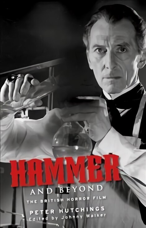 Hammer and Beyond: The British Horror Film hind ja info | Kunstiraamatud | kaup24.ee
