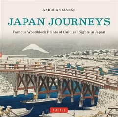 Japan Journeys: Famous Woodblock Prints of Cultural Sights in Japan hind ja info | Kunstiraamatud | kaup24.ee