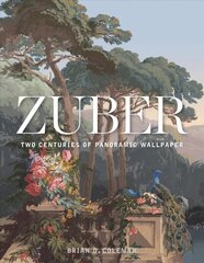 Zuber: Two Centuries of Panoramic Wallpaper цена и информация | Книги по архитектуре | kaup24.ee