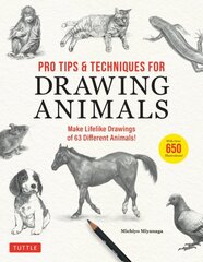 Pro Tips & Techniques for Drawing Animals: Make Lifelike Drawings of 63 Different Animals! (Over 650 illustrations) hind ja info | Kunstiraamatud | kaup24.ee