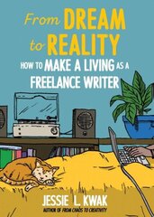 From Dream To Reality: How to Make a Living as a Freelance Writer цена и информация | Пособия по изучению иностранных языков | kaup24.ee