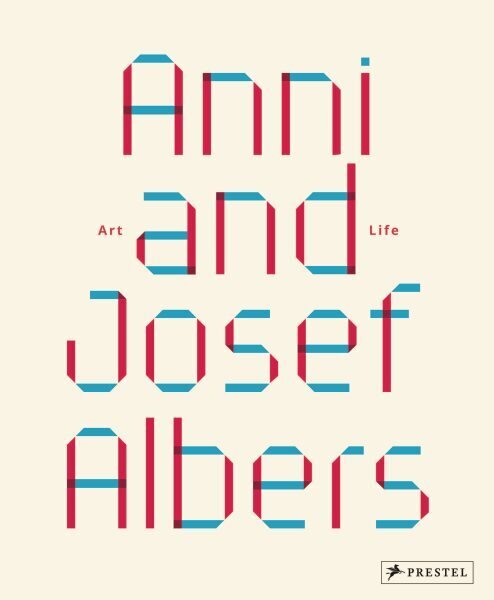 Anni and Josef Albers: Art and Life hind ja info | Kunstiraamatud | kaup24.ee