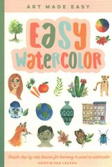 Easy Watercolor: Simple step-by-step lessons for learning to paint in watercolor, Volume 1 цена и информация | Книги об искусстве | kaup24.ee