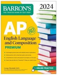 AP English Language and Composition Premium, 2024: 8 Practice Tests plus Comprehensive Review plus Online Practice цена и информация | Пособия по изучению иностранных языков | kaup24.ee