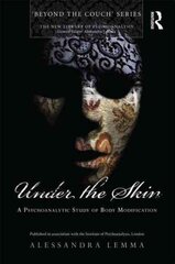 Under the Skin: A Psychoanalytic Study of Body Modification цена и информация | Книги по социальным наукам | kaup24.ee
