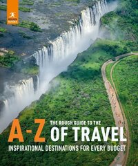 Rough Guide to the A-Z of Travel (Inspirational Destinations for Every Budget) hind ja info | Reisiraamatud, reisijuhid | kaup24.ee