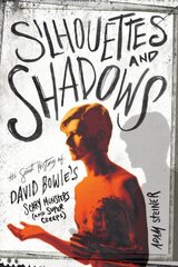 Silhouettes and Shadows: The Secret History of David Bowie's Scary Monsters (and Super Creeps) цена и информация | Книги об искусстве | kaup24.ee