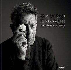 Dots on paper: Philip Glass by Andreas H. Bitesnich hind ja info | Kunstiraamatud | kaup24.ee