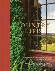 Country Life: Homes of the Catskill Mountains and Hudson Valley hind ja info | Kunstiraamatud | kaup24.ee