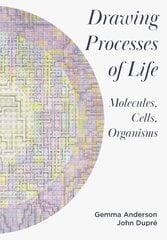 Drawing Processes of Life: Molecules, Cells, Organisms New edition цена и информация | Книги об искусстве | kaup24.ee