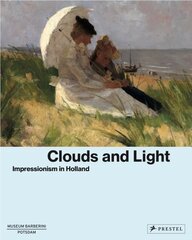 Clouds and Light: Impressionism in Holland цена и информация | Книги об искусстве | kaup24.ee