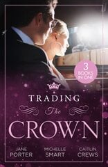 Trading The Crown: Not Fit for a King (A Royal Scandal) / Helios Crowns His Mistress / the Billionaire's Secret Princess hind ja info | Fantaasia, müstika | kaup24.ee
