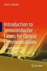 Introduction to Semiconductor Lasers for Optical Communications: An Applied Approach, 2nd ed. hind ja info | Ühiskonnateemalised raamatud | kaup24.ee