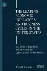 Leading Economic Indicators and Business Cycles in the United States: 100 Years of Empirical Evidence and the Opportunities for the Future 1st ed. 2022 цена и информация | Книги по экономике | kaup24.ee