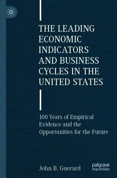 Leading Economic Indicators and Business Cycles in the United States: 100 Years of Empirical Evidence and the Opportunities for the Future 1st ed. 2022 hind ja info | Majandusalased raamatud | kaup24.ee