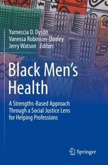 Black Men's Health: A Strengths-Based Approach Through a Social Justice Lens for Helping Professions hind ja info | Ühiskonnateemalised raamatud | kaup24.ee