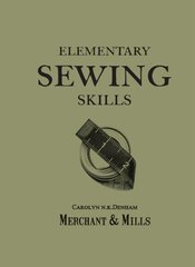 Elementary Sewing Skills: Do it Once, Do it Well цена и информация | Книги о питании и здоровом образе жизни | kaup24.ee
