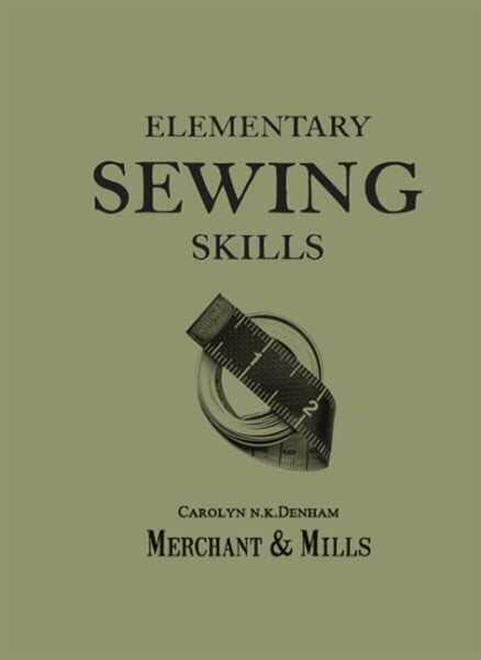 Elementary Sewing Skills: Do it Once, Do it Well цена и информация | Tervislik eluviis ja toitumine | kaup24.ee