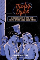 Moby Dyke: An Obsessive Quest to Track Down the Last Remaining Lesbian Bars in America цена и информация | Путеводители, путешествия | kaup24.ee