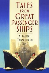 Tales from Great Passenger Ships: A Jaunt Through Time цена и информация | Путеводители, путешествия | kaup24.ee