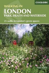 Walking in London: Park, heath and waterside - 25 walks in London's green spaces 2nd Revised edition hind ja info | Reisiraamatud, reisijuhid | kaup24.ee