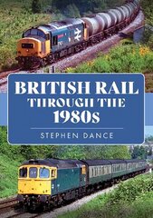 British Rail Through the 1980s цена и информация | Путеводители, путешествия | kaup24.ee