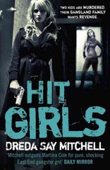 Hit Girls: A violent, gritty, must-read gangland thriller (Gangland Girls Book 3) цена и информация | Фантастика, фэнтези | kaup24.ee