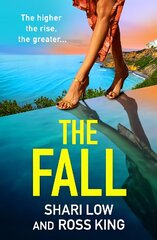 Fall: A BRAND NEW explosive, glamorous thriller from #1 bestseller Shari Low and TV's Ross King for summer 2023 цена и информация | Фантастика, фэнтези | kaup24.ee