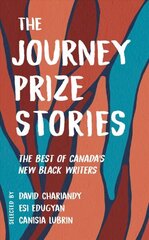 Journey Prize Stories 33: The Best of Canada's New Black Writers цена и информация | Фантастика, фэнтези | kaup24.ee