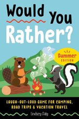 Would You Rather? Summer Edition: Laugh-Out-Loud Game for Camping, Road Trips, and Vacation Travel hind ja info | Fantaasia, müstika | kaup24.ee