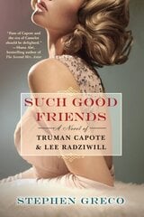 Such Good Friends: A Novel of Truman Capote & Lee Radziwill hind ja info | Fantaasia, müstika | kaup24.ee
