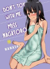 Don't Toy With Me Miss Nagatoro, Volume 15 hind ja info | Fantaasia, müstika | kaup24.ee