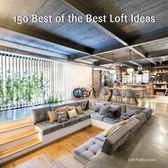 150 Best of the Best Loft Ideas цена и информация | Книги по архитектуре | kaup24.ee