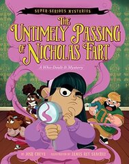 Super-Serious Mysteries #1: The Untimely Passing of Nicholas Fart: A Who-Dealt-It Mystery цена и информация | Книги для подростков и молодежи | kaup24.ee