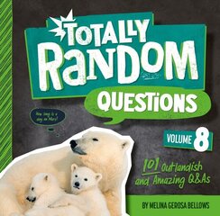 Totally Random Questions Volume 8: 101 Outlandish and Amazing Q&As hind ja info | Noortekirjandus | kaup24.ee