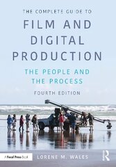 Complete Guide to Film and Digital Production: The People and The Process 4th edition hind ja info | Kunstiraamatud | kaup24.ee