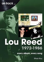 Lou Reed 1972 to 1986 On Track: Every Album, Every Song цена и информация | Книги об искусстве | kaup24.ee
