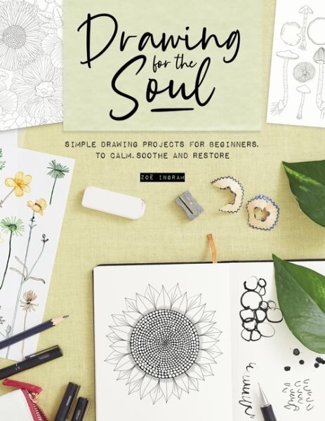 Drawing for the Soul: Simple drawing projects for beginners, to calm, soothe and restore hind ja info | Kunstiraamatud | kaup24.ee