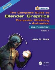 Complete Guide to Blender Graphics: Computer Modeling and Animation: Volume One 8th edition hind ja info | Kunstiraamatud | kaup24.ee