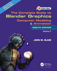 Complete Guide to Blender Graphics: Computer Modeling and Animation: Volume Two 8th edition цена и информация | Книги об искусстве | kaup24.ee