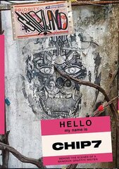 Chip7land: Behind the Scenes of a Bangkok Graffiti Writer hind ja info | Kunstiraamatud | kaup24.ee