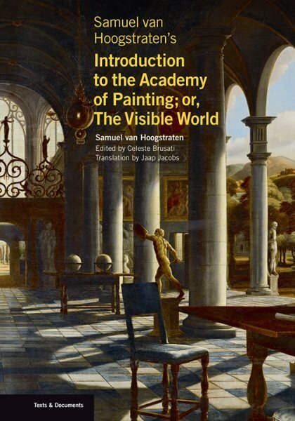 Samuel van Hoogstraten's Introduction to the Academy of Painting; or, The Visible World hind ja info | Kunstiraamatud | kaup24.ee