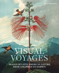 Visual Voyages: Images of Latin American Nature from Columbus to Darwin hind ja info | Kunstiraamatud | kaup24.ee