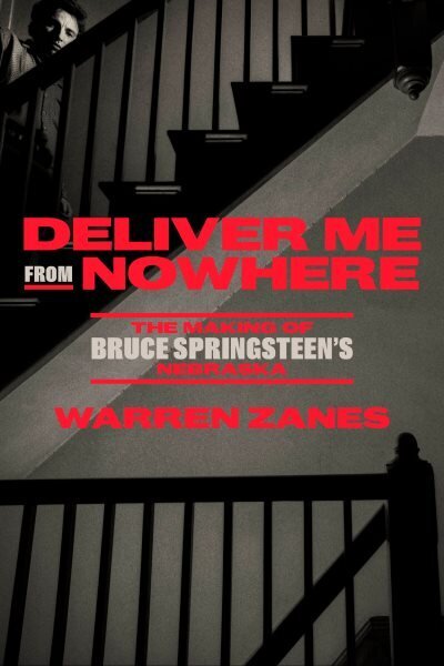 Deliver Me from Nowhere: The Making of Bruce Springsteen's Nebraska hind ja info | Kunstiraamatud | kaup24.ee