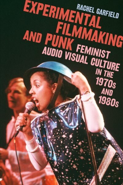 Experimental Filmmaking and Punk: Feminist Audio Visual Culture in the 1970s and 1980s цена и информация | Kunstiraamatud | kaup24.ee