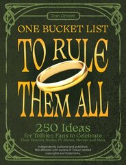 One Bucket List To Rule Them All: 250 Ideas for Tolkien Fans to Celebrate Their Favorite Books, TV Shows, Movies, and More цена и информация | Книги об искусстве | kaup24.ee