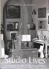 Studio Lives: Architect, Art and Artist in 20th-Century Britain цена и информация | Книги об искусстве | kaup24.ee