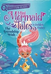 Friendship Wish: Mini Mermaid Tales 1 hind ja info | Noortekirjandus | kaup24.ee