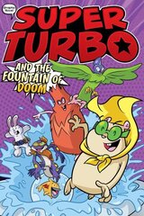 Super Turbo and the Fountain of Doom hind ja info | Noortekirjandus | kaup24.ee